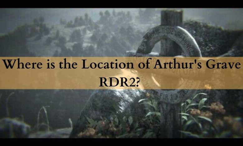Arthur's Grave Rdr2