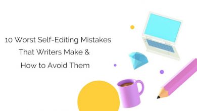 Self-Editing Mistakes that Writers Make
