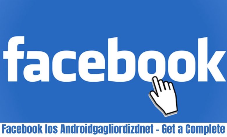 Facebook Ios Androidgagliordizdnet